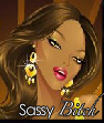 I am SassyB*itch.  Embrace Me 