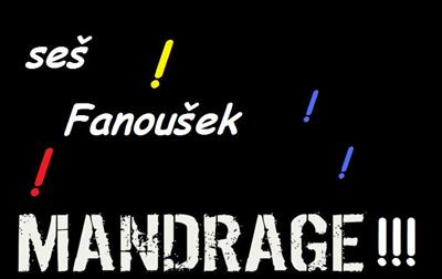 seš fanoušek MANDRAGE