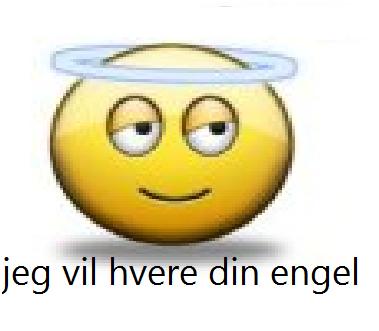 jeg vil hvere din engel 