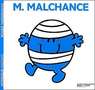 malchanceux ?
