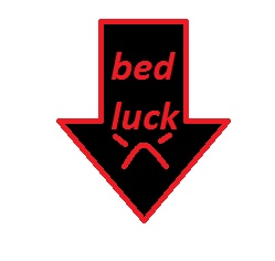 Bed luck!